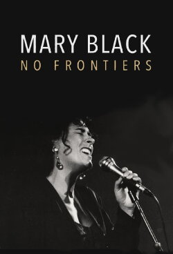 Mary Black: No Frontiers (2019) Mary Black: No Frontiers (2019)