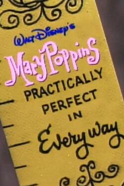 Mary Poppins Practically Perfect in Every Way: The Magic Behind the Masterpiece (1997) Mary Poppins Practically Perfect in Every Way: The Magic Behind the Masterpiece (1997)