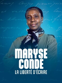 Maryse Condé, la liberté d'écrire (2024) Maryse Condé, la liberté d'écrire (2024)