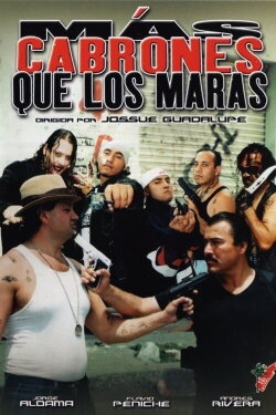 Más cabrones que los Maras (2005)