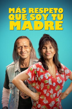 Más respeto que soy tu madre (2022) Más respeto que soy tu madre (2022)