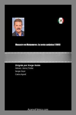 Masacre en Matamoros: la secta satánica (1989) Masacre en Matamoros: la secta satánica (1989)