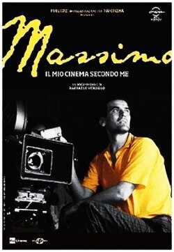 Massimo, il mio cinema secondo me (2013) Massimo, il mio cinema secondo me (2013)