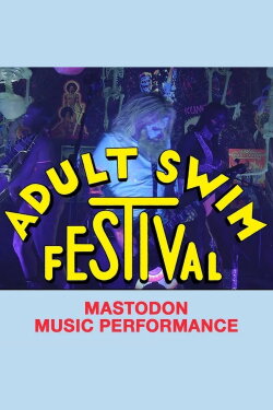Mastodon: Adult Swim Festival 2020 (2020) Mastodon: Adult Swim Festival 2020 (2020)