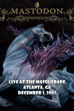 Mastodon: Live at the Masquerade, Atlanta, GA 2002 (2003) Mastodon: Live at the Masquerade, Atlanta, GA 2002 (2003)