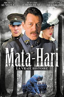 Mata Hari, la vraie histoire (2003) Mata Hari, la vraie histoire (2003)