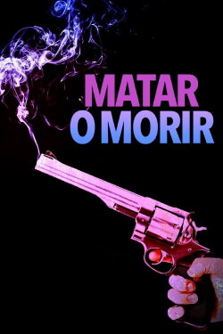 Matar o morir (1999) Matar o morir (1999)