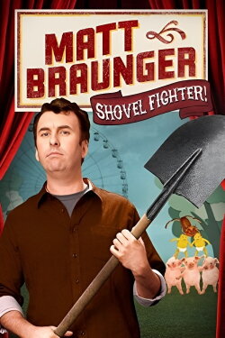 Matt Braunger: Shovel Fighter (2012) Matt Braunger: Shovel Fighter (2012)