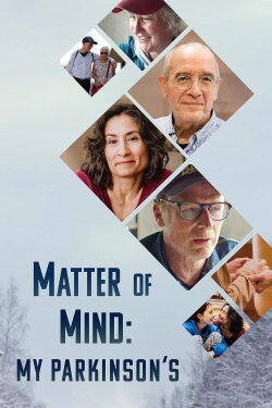 Matter of Mind: My Parkinson's (2024) Matter of Mind: My Parkinson's (2024)