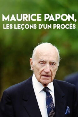 Maurice Papon, les leçons d'un procès (2018) Maurice Papon, les leçons d'un procès (2018)