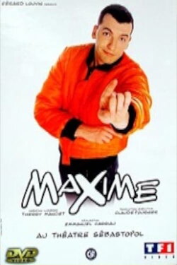 Maxime Au Théâtre Sébastopol (2002) Maxime Au Théâtre Sébastopol (2002)