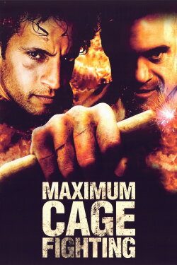 Maximum Cage Fighting (2006) Maximum Cage Fighting (2006)