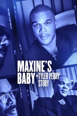 Maxine's Baby: The Tyler Perry Story (2023) Maxine's Baby: The Tyler Perry Story (2023)