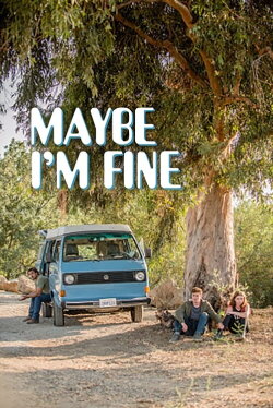 Maybe I'm Fine (2019)