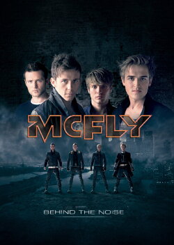 McFly: Behind the Noise (2010) McFly: Behind the Noise (2010)