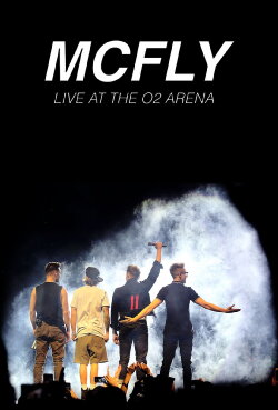 Mcfly live at the O2 arena (MTA Watchalong) (2020) Mcfly live at the O2 arena (MTA Watchalong) (2020)