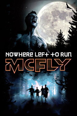 McFly: Nowhere Left to Run (2010) McFly: Nowhere Left to Run (2010)