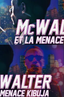 McWalter et la menace Kibuja - Partie 1 (2016)