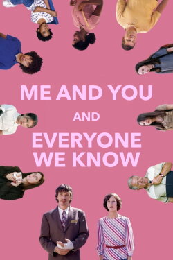 Me and You and Everyone We Know (2005) Me and You and Everyone We Know (2005)