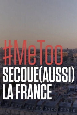 Me too secoue (aussi) la France (2019) Me too secoue (aussi) la France (2019)