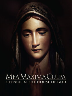 Mea Maxima Culpa: Silence in the House of God (2012) Mea Maxima Culpa: Silence in the House of God (2012)