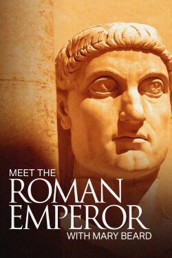 Meet the Roman Emperor with Mary Beard (2024)