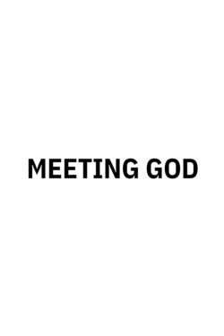 Meeting God (2022) Meeting God (2022)