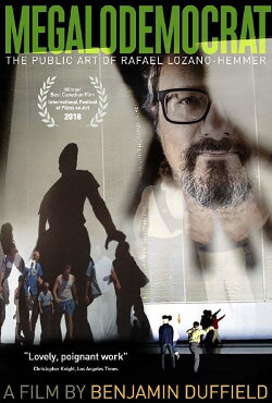 Megalodemocrat: The Public Art of Rafael Lozano-Hemmer (2019)