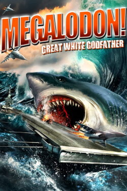 Megalodon!: Great White Godfather (2021) Megalodon!: Great White Godfather (2021)