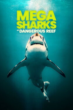 Megasharks of Dangerous Reef (2023) Megasharks of Dangerous Reef (2023)