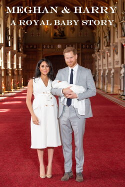 Meghan & Harry: A Royal Baby Story (2019) Meghan & Harry: A Royal Baby Story (2019)