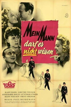 Mein Mann darf es nicht wissen (1940) Mein Mann darf es nicht wissen (1940)