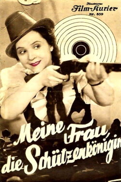 Meine Frau, die Schützenkönigin (1934) Meine Frau, die Schützenkönigin (1934)