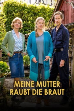 Meine Mutter raubt die Braut (2022) Meine Mutter raubt die Braut (2022)