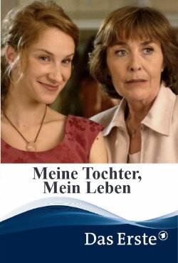 Meine Tochter, mein Leben (2006) Meine Tochter, mein Leben (2006)
