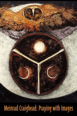 Meinrad Craighead: Praying with Images (2009) Meinrad Craighead: Praying with Images (2009)