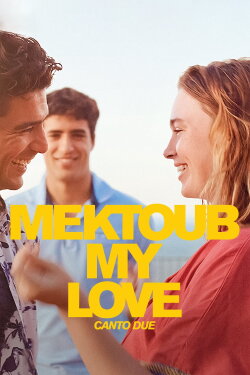 Mektoub, My Love: Canto Due (2025) Mektoub, My Love: Canto Due (2025)