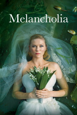 Melancholia (2011) Melancholia (2011)