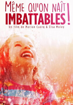 Même qu'on naît imbattables! (2017)