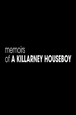 Memoirs of a Killarney Houseboy (2012) Memoirs of a Killarney Houseboy (2012)