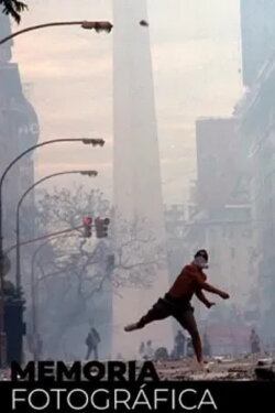 Memoria fotográfica: Diciembre 2001 (2021) Memoria fotográfica: Diciembre 2001 (2021)