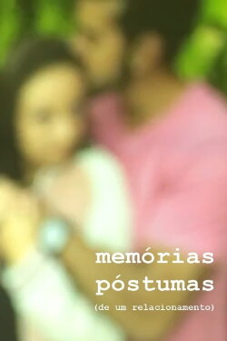 Memórias Póstumas (de um relacionamento) (2017) Memórias Póstumas (de um relacionamento) (2017)