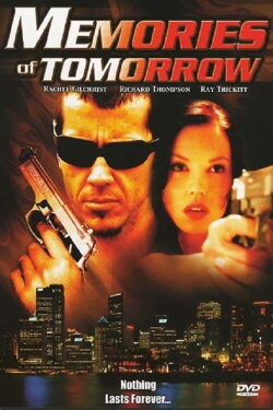 Memories of Tomorrow (2005) Memories of Tomorrow (2005)