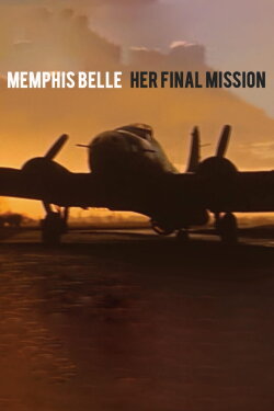 Memphis Belle - Her Final Mission (2020) Memphis Belle - Her Final Mission (2020)