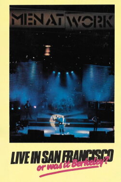 Men At Work: Live In San Francisco Or Was It Berkeley (1984) Men At Work: Live In San Francisco Or Was It Berkeley (1984)
