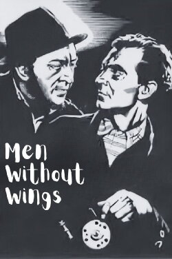 Men Without Wings (1946) Men Without Wings (1946)