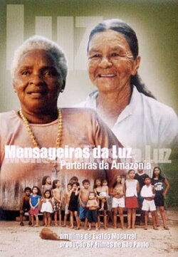 Mensageiras da Luz - Parteiras da Amazônia (2003) Mensageiras da Luz - Parteiras da Amazônia (2003)
