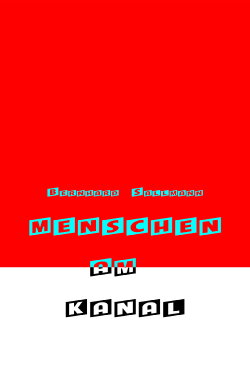 Menschen am Kanal (1999) Menschen am Kanal (1999)
