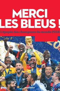 Merci Les Bleus Edition Spéciale Du 15 Juillet 2018 (2018) Merci Les Bleus Edition Spéciale Du 15 Juillet 2018 (2018)
