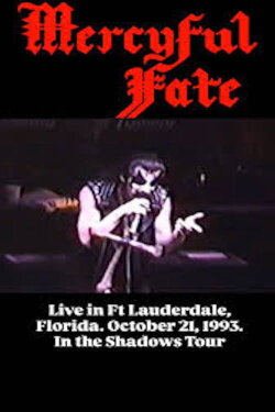 Mercyful Fate: Live in Ft. Lauderdale (1993) Mercyful Fate: Live in Ft. Lauderdale (1993)